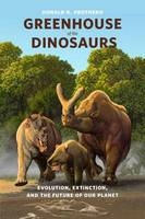 Greenhouse of the Dinosaurs - Donald R. Prothero