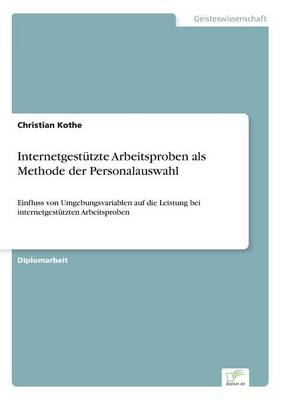 InternetgestÃ¼tzte Arbeitsproben als Methode der Personalauswahl - Christian Kothe