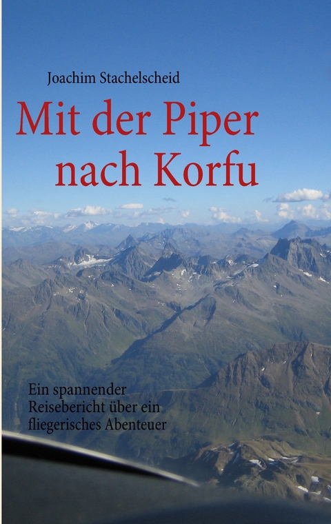 Mit der Piper nach Korfu -  Joachim Stachelscheid