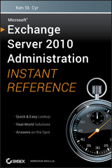 Microsoft Exchange Server 2010 Administration Instant Reference -  Ken St. Cyr