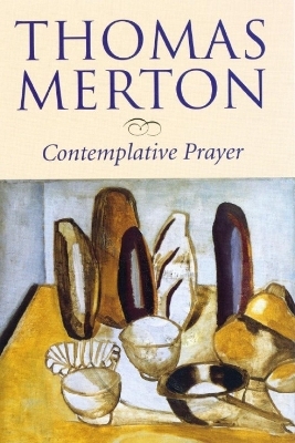 Contemplative Prayer - Thomas Merton