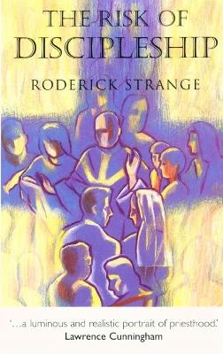 The Risk of Discipleship - Roderick Strange