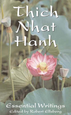 The Essential Thich Nhat Hanh - Thich Nhat Hanh