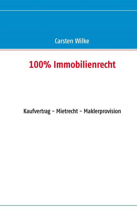 100% Immobilienrecht -  Carsten Wilke