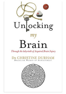 Unlocking My Brain - Dr. Christine Durham