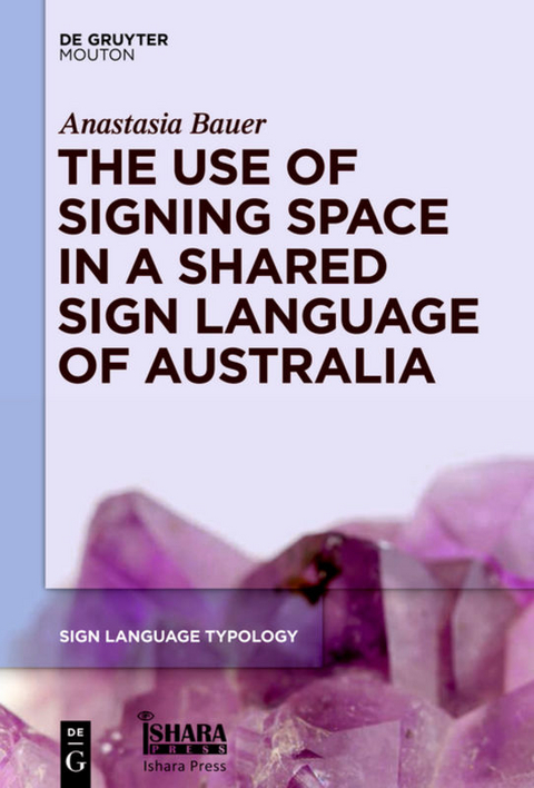 The Use of Signing Space in a Shared Sign Language of Australia - Anastasia Bauer