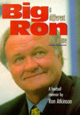 Big Ron - Ron Atkinson, Peter Fitton