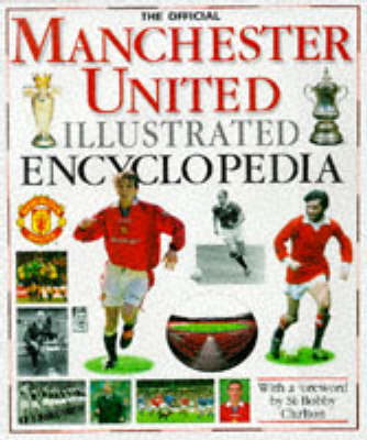 The Official Manchester United Illustrated Encyclopedia - Chez Picthall