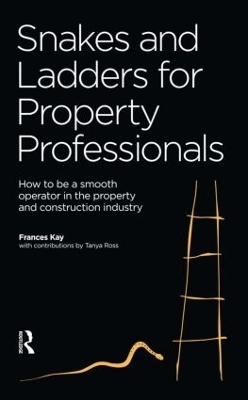 Snakes and Ladders for Property Professionals - Frances Kaye, Tanya Ross