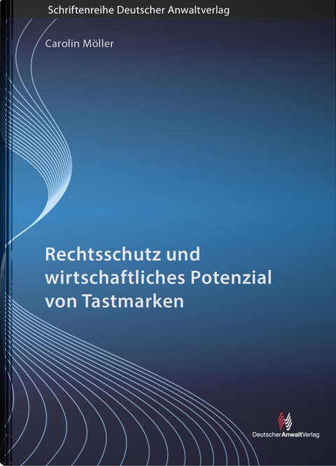 Rechtsschutz und wirtschaftliches Potenzial von Tastmarken - Carolin Möller