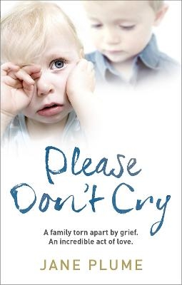 Please Don't Cry - Jane Plume