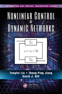 Nonlinear Control of Dynamic Networks - Tengfei Liu, Zhong-Ping Jiang, David J. Hill