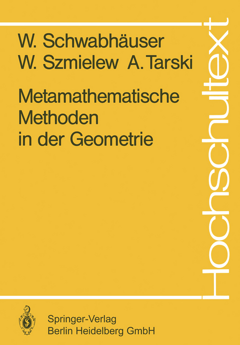 Metamathematische Methoden in der Geometrie - W. Schwabhäuser, W. Szmielew, A. Tarski