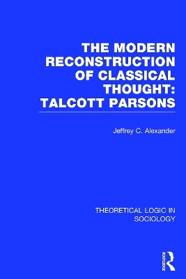 Theoretical Logic in Sociology - Jeffrey Alexander