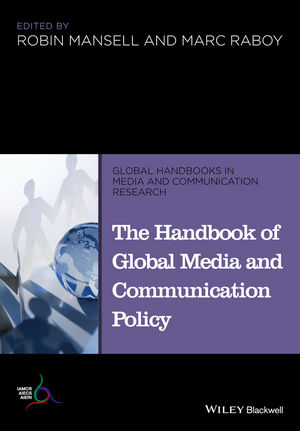 The Handbook of Global Media and Communication Policy - 