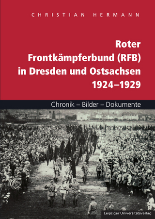 Roter Frontkämpferbund (RFB) in Dresden und Ostsachsen 1924?1929 - Christian Hermann