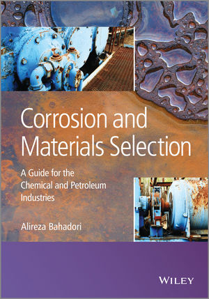Corrosion and Materials Selection - Alireza Bahadori