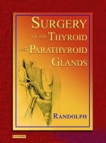 Surgery of the Thyroid and Parathyroid Glands - Gregory W. Randolph