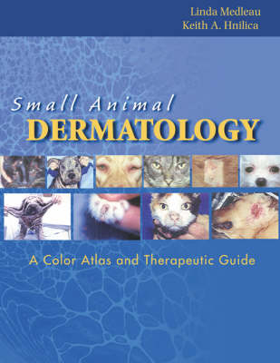 Small Animal Dermatology - Linda Medleau, Keith A. Hnilica