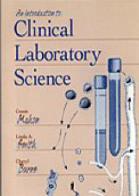 An Introduction to Clinical Laboratory Science - Connie R. Mahon, Linda A. Smith, Cheryl Burns