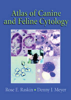Atlas of Canine and Feline Cytology - Rose E. Raskin, Denny Meyer