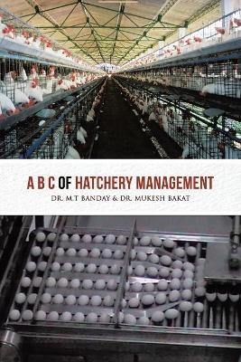 A B C of Hatchery Management - Dr. M.T BANDAY, Dr. MUKESH BAKAT