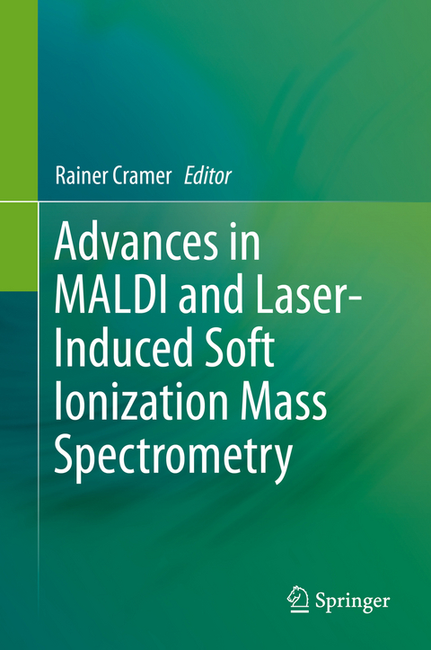 Advances in MALDI and Laser-Induced Soft Ionization Mass Spectrometry - 