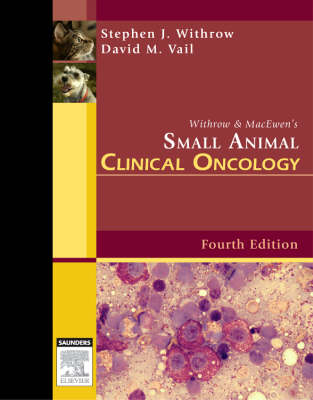 Withrow and MacEwen's Small Animal Clinical Oncology - Stephen J. Withrow, David M. Vail