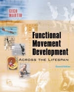 Functional Movement Development Across the Lifespan - Donna J. Cech, Suzanne Tink Martin