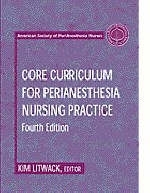 Core Curriculum for Perianesthesia Nursing Practice -  American Society of PeriAnesthesia Nurses (ASPAN)