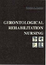Gerontological Rehabilitation Nursing - Kristen L. Easton