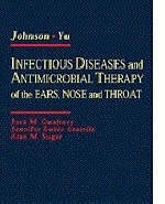 Infectious Diseases and Antimicrobial Therapy of the Ears, Nose and Throat - Jonas T. Johnson, Victor L. Yu