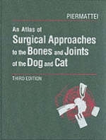An Atlas of Surgical Approaches to the Bones and Joints of the Dog and Cat - Donald L. Piermattei, R.G. Greeley