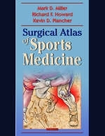 Surgical Atlas of Sports Medicine - Mark D. Miller, Richard F Howard, Kevin D. Plancher