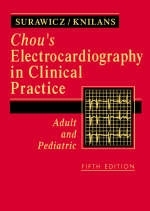 Chou's Electrocardiography in Clinical Practice - Borys Surawicz, Timothy Knilans