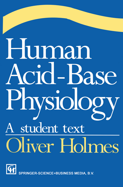 Human Acid-Base Physiology - Oliver Holmes