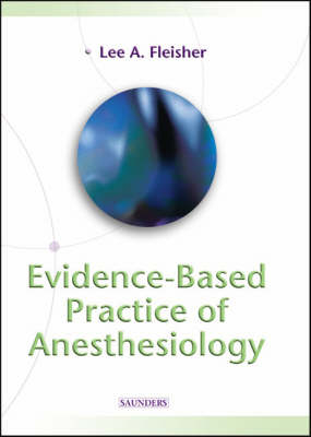 Evidence-Based Practice of Anesthesiology - Lee A. Fleisher