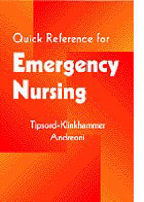 Quick Reference for Emergency Nursing - Beverley Tipsord-Klinkhammer, Colleen P. Andreoni