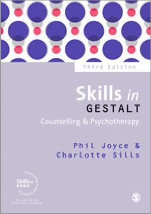 Skills in Gestalt Counselling & Psychotherapy - Phil Joyce, Charlotte Sills
