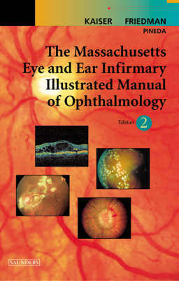 The Massachusetts Eye and Ear Infirmary Illustrated Manual of Ophthalmology - Peter K. Kaiser, Neil J. Friedman, Roberto Pineda II