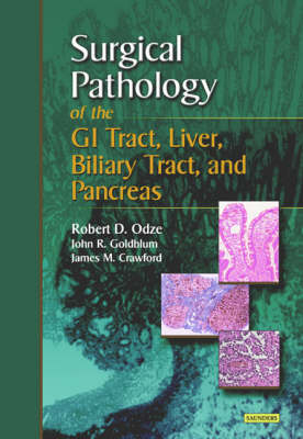 Surgical Pathology of the GI Tract, Liver, Biliary Tract, and Pancreas - Robert D. Odze, John R. Goldblum, James M. Crawford