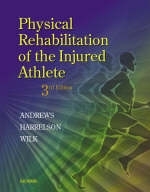 Physical Rehabilitation of the Injured Athlete - James R. Andrews, Kevin E. Wilk, Gary L. Harrelson