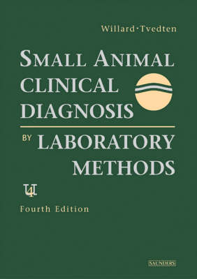 Small Animal Clinical Diagnosis by Laboratory Methods - Michael D. Willard, Harold Tvedten