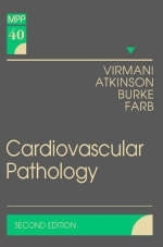 Cardiovascular Pathology - Renu Virmani, Allen P. Burke, Andrew Farb, James B. Atkinson