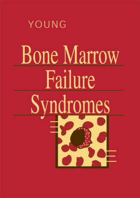 Bone Marrow Failure Syndromes - Neal S. Young,  etc.