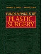 Fundamentals of Plastic Surgery - Malcolm W. Marks, Charles Marks