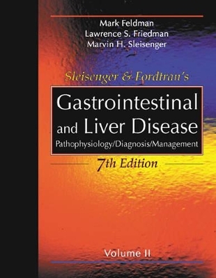 Sleisenger and Fordtran's Gastrointestinal and Liver Disease E-dition - Marvin H. Sleisenger, John S. Fordtran, Mark Feldman