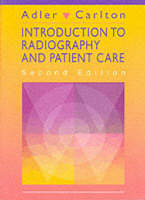 Introduction to Radiography and Patient Care - Arlene McKenna Adler, Richard R. Carlton