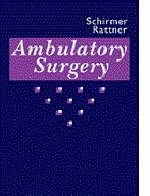 Ambulatory Surgery - Bruce D. Schirmer, David William Rattner