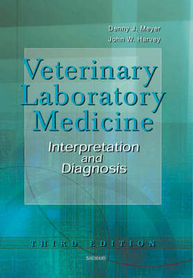 Veterinary Laboratory Medicine - Denny Meyer, John W. Harvey